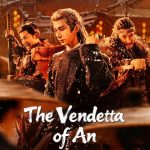 دانلود سریال چینی انتقام آن The Vendetta of An 2025