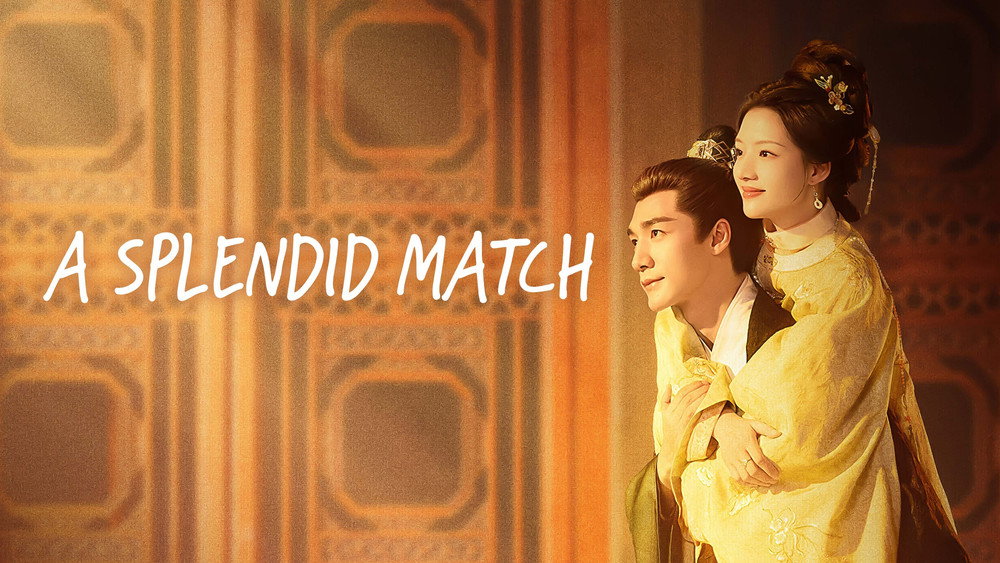 سریال چینی ازدواج باشکوه 2026 A Splendid Match
